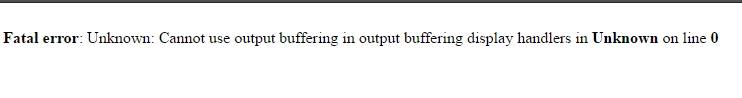 wordpress-fatal-error-unknown-cannot-use-output-buffering